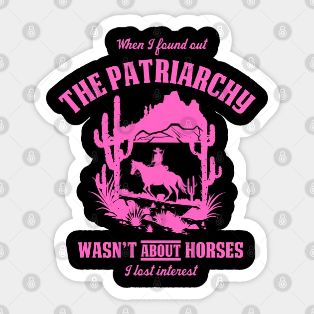 Patriarchy Wasn't About Horses I Lost Interest Original Aesthetic Tribute 〶 Sticker by Terahertz'Cloth